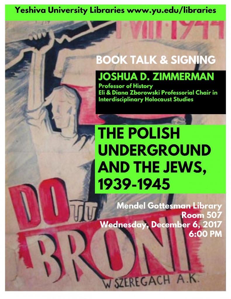 Zimmerman, Joshua D. The Polish Underground and the Jews--120617 book talk poster B